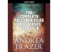 The Complete Falconer Files Brief Cases Books 1 - 8