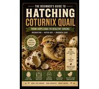 The Complete Farm Guide to Hatching Quail Eggs