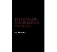 The Complete Father Brown Mysteries