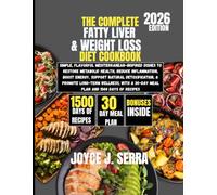 The Complete Fatty Liver & Weight Loss Diet Cookbook 2026 (The Joyce J. Serra Kitchen Collection)