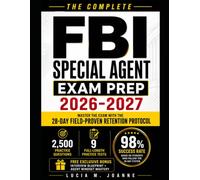 The Complete FBI Special Agent Exam prep 2026-2027: Master the Exam with the 28-Day Field-Proven Retention Protocol