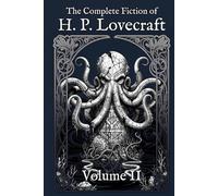 The Complete Fiction of H. P. Lovecraft: Volume II: The Awakening (1923-1927)