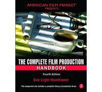 The Complete Film Production Handbook (American Film Market Presents)