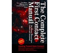 The Complete First Contact Manual: The Journey Toward Open Contact and Ascension!
