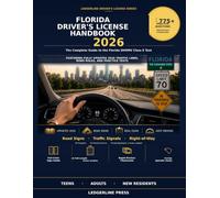 The Complete Florida Driver’s License Handbook 2026: Study Guide with 775 Practice Questions,10 Full Length Mock Exams, Road Signs, and Class E Test Preparation (Ledgerline Driver’s License Series)