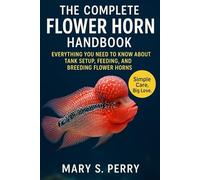 The complete flower horn handbook