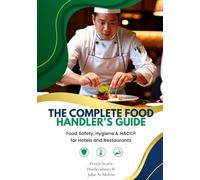 The Complete Food Handler's Guide: Food Safety, Hygiene & HACCP for Hotels and Restaurants