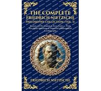 The Complete Friedrich Nietzsche Philosophy Collection (Vol. 4): Human, All Too Human & Ecce Homo - From Free-Spirit Aphorisms to Nietzsche's ... Hardbound Edition) (Library of Alexandria)