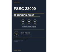 The Complete FSSC 22000 Transition Guide: ISO 22000 & FSSC 22000 Version 7 - With Gap Analysis Toolkit