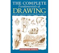 The Complete Fundamentals of Drawing: Still Life, Portraits, Landscapes, Figure Drawing