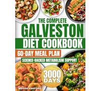 The Complete Galveston Diet Cookbook: 3000 Days of Anti-Inflammatory & Hormone-Balancing Galveston Recipes | Feel Lighter, Stronger, and Confident in Your Body Every Single Day