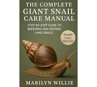 The complete giant snail care manual