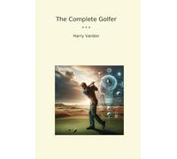 The Complete Golfer (Classic Books)
