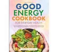 The Complete Good Energy Cookbook for Everyday Health