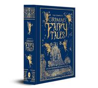 The Complete Grimms' Fairy Tales: Deluxe Hardbound Edition (Complete Grimms' Fairy Tales; Fingerprint! Classics)