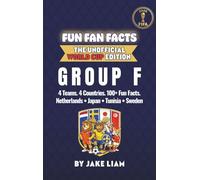 The Complete Group F Collection: The Complete Group F Collection: Netherlands, Japan, Tunisia and Sweden | World Cup 2026: 106 (Fun Fan Facts: The Unofficial World Cup Edition)