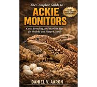 The Complete Guide to Ackie Monitors: Care, Breeding, and Habitat Tips for Healthy and Happy Lizards