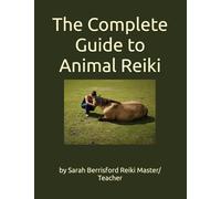 The Complete Guide to Animal Reiki