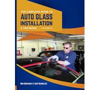 The Complete Guide to Auto Glass Installation: A Textbook Volume 2