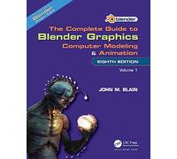Guía completa de Blender Graphics – Modelado y animación por ordenador – Volumen 1