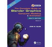 The Complete Guide to Blender Graphics: Computer Modeling and Animation: Volume Two: 2