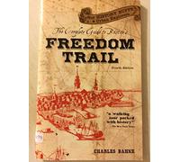 The Complete Guide to Boston's Freedom Trail [Idioma Inglés]