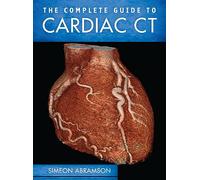 The Complete Guide To Cardiac CT (PB)