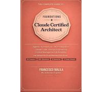 The Complete Guide to Claude Certified Architect Foundations