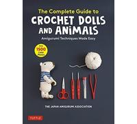 The Complete Guide to Crochet Dolls and Animals: Amigu - NUEVO The Japan Amigu 2