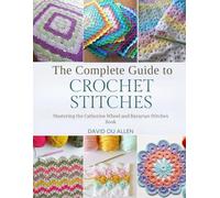 The Complete Guide to Crochet Stitches: Mastering the Catherine Wheel and Bavarian Stitches Book