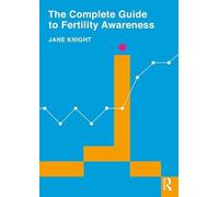 The Complete Guide to Fertility Awareness