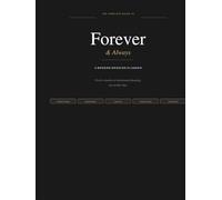 The Complete Guide to Forever and Always: A Modern Wedding Planner