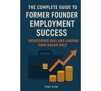 The Complete Guide to Former Founder Employment Success: Overcoming Bias and Landing Your Dream Role