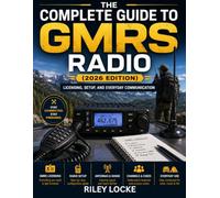 The Complete Guide to GMRS Radio (2026 Edition): Licensing, Setup, and Everyday Communication