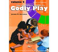 The Complete Guide to Godly Play: Revised and Expanded: Volume 2