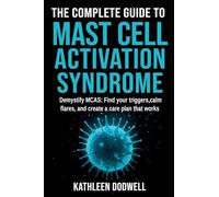 The Complete Guide to Mast Cell Activation Syndrome