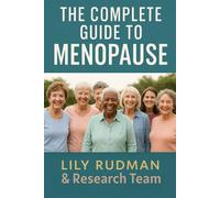The Complete Guide to Menopause