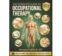 THE COMPLETE GUIDE TO OCCUPATIONAL THERAPY: Theory, Evidence-Based Interventions, and Practice Skills for Health and Participation