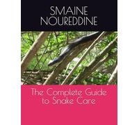 The Complete Guide to Snake Care