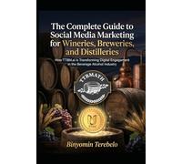 The Complete Guide to Social Media Marketing for Wineries, Breweries, and Distilleries: How TTBM.ai is Transforming Digital Engagement in the Beverage Alcohol Industry