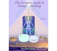The Complete Guide to Sound Healing