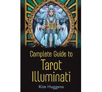 The Complete Guide to Tarot Illuminati
