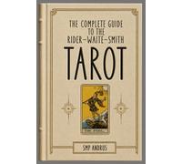 The Complete Guide to the Rider-Waite-Smith TAROT (Basic Start Up Tarot Card Guides Simplified)