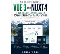 The Complete Guide to Vue 3 and Nuxt 4: From Reactive Interfaces to Scalable Full-Stack Applications