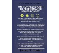 The Complete Habit to Performance Series Boxset: A 5 Book Framework For Focus, Productivity, and Personal Growth