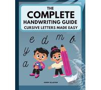 The Complete Handwriting Guide: Cursive Letters Made Easy