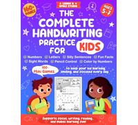 The Complete Handwriting Practice Book for Kids: 160+ Pages to Build Writing Confidence with Pencil Control, Alphabet Tracing, Sight Words, Fun Facts, Silly Sentences & More - Bonus 100+ Mini Games