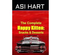 The Complete Happy Kitten: Snacks & Desserts