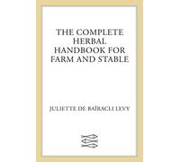 Manual completo de herbolaria para granja y establo – Farrar, Straus and Giroux