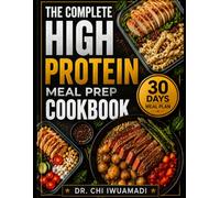 The Complete High Protein Meal Prep Cookbook: Low Carb Weight Loss Recipes with 30-Day Plans, Macro-Friendly Meals, Muscle Gain Nutrition, Budget Tips & Easy Prep for New York & Los Angeles